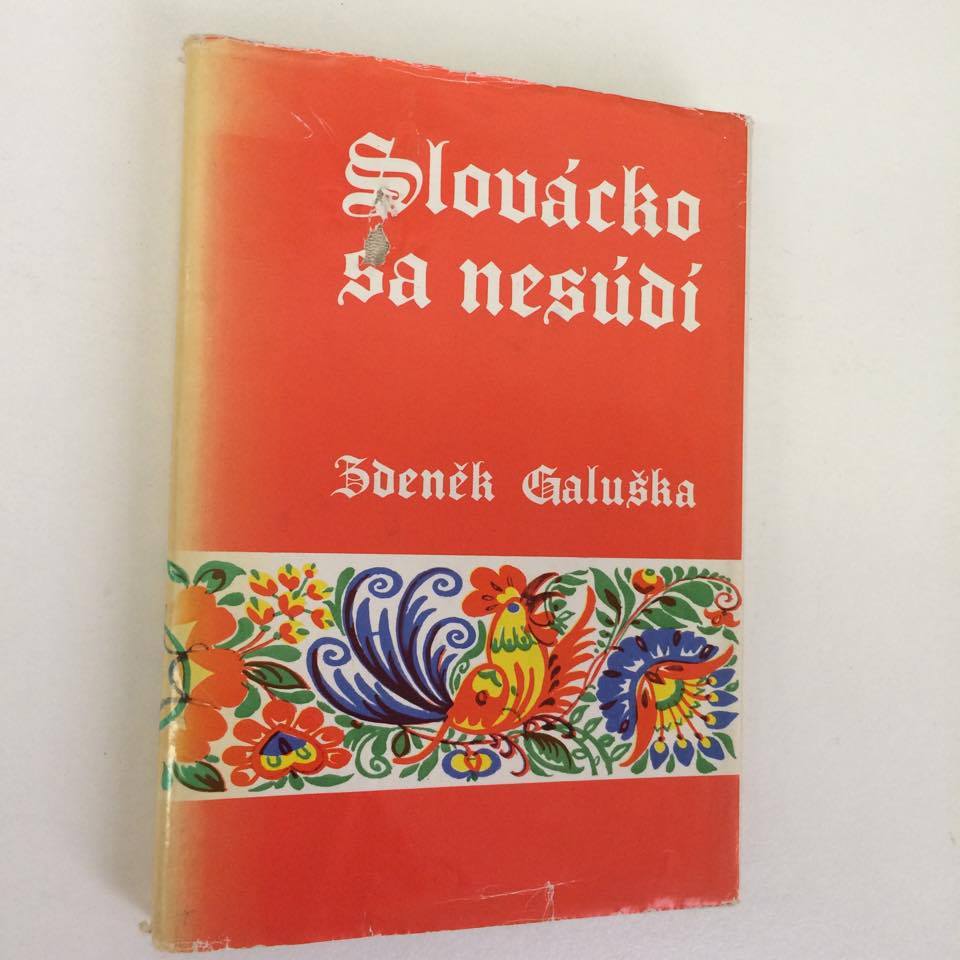 ZDENĚK GALUŠKA - SLOVÁCKO SA NESÚDÍ