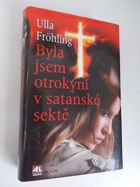 ULLA FRÖHLING - BYLA JSEM OTROKYNÍ V SATANSKÉ SEKTĚ