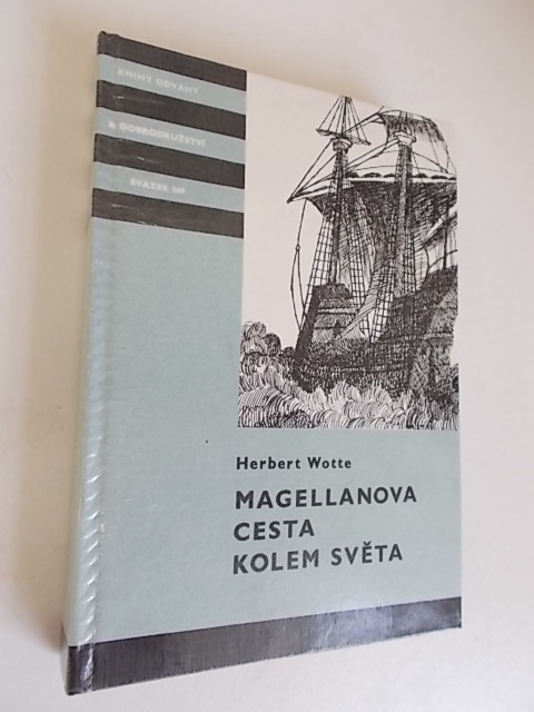 HERBERT WOTTE - MAGELLANOVA CESTA KOLEM SVĚTA