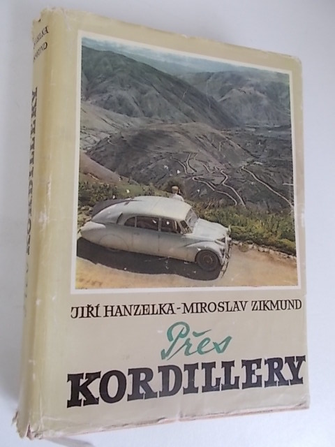 J. HANZELKA, M. ZIKMUND - PŘES KORDILLERY