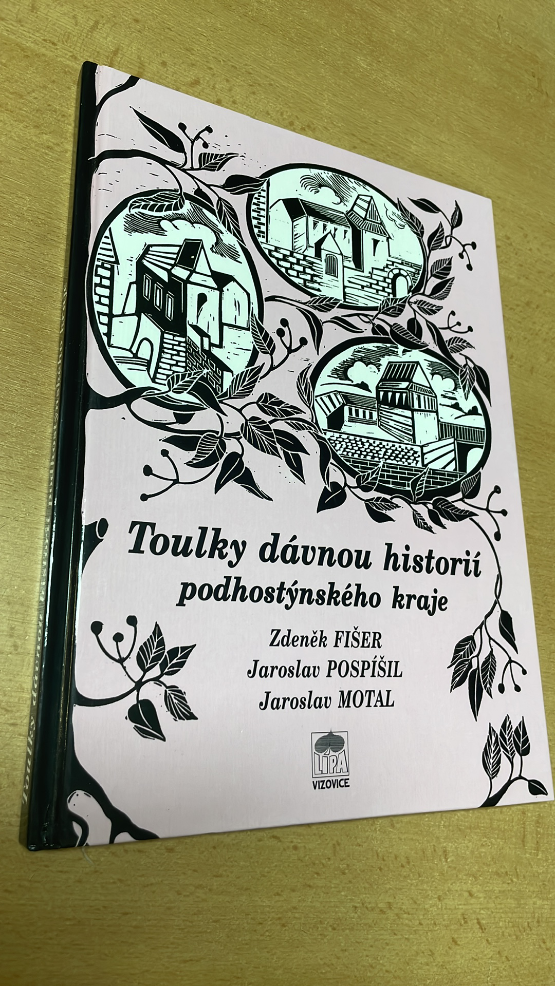 JAROSLAV POSPÍŠIL : Toulky dávnou minulostí podhostýnského kraje
