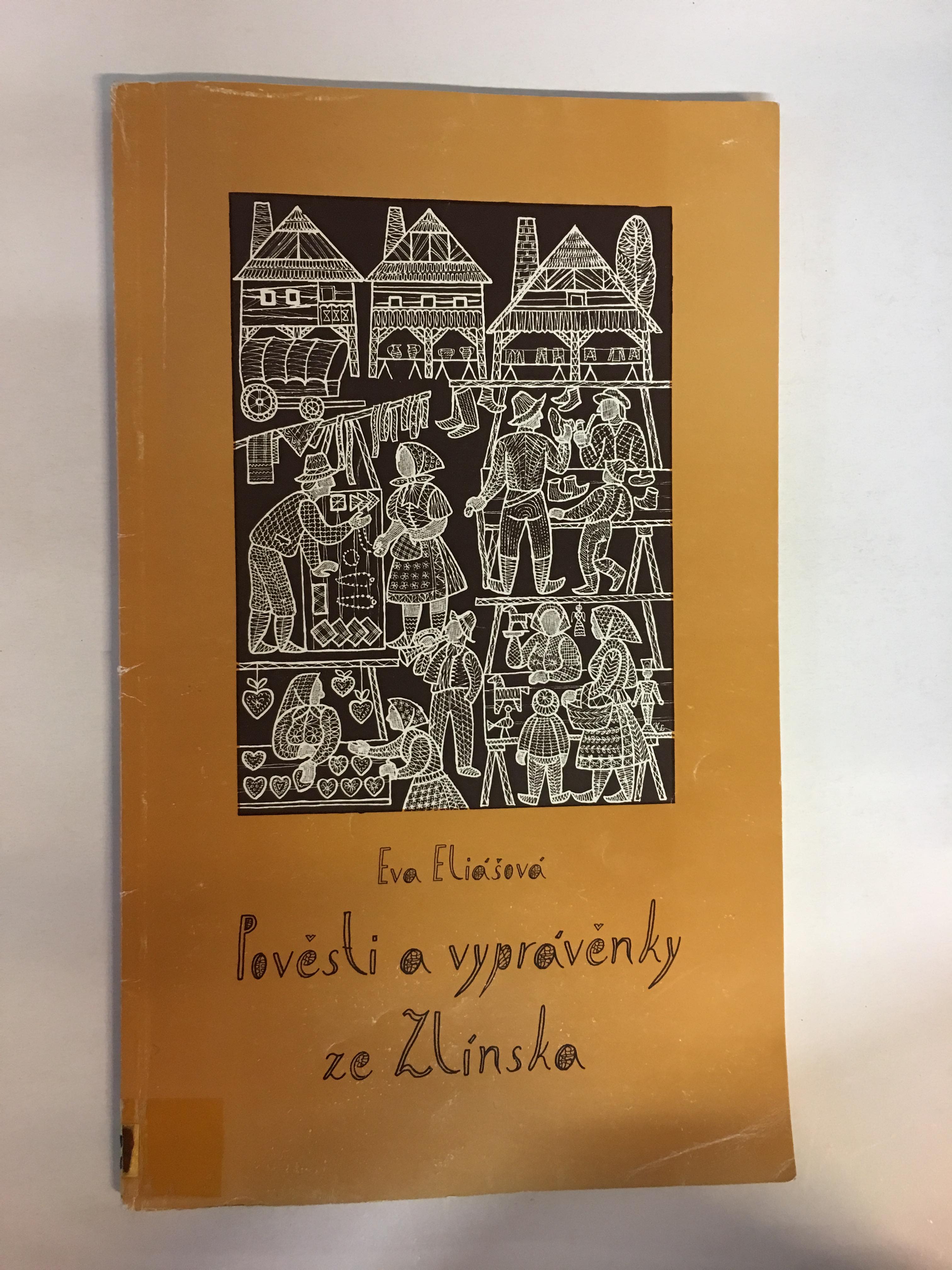 EVA ELIÁŠOVÁ - POVĚSTI A VYPRÁVĚNKY ZE ZLÍNA