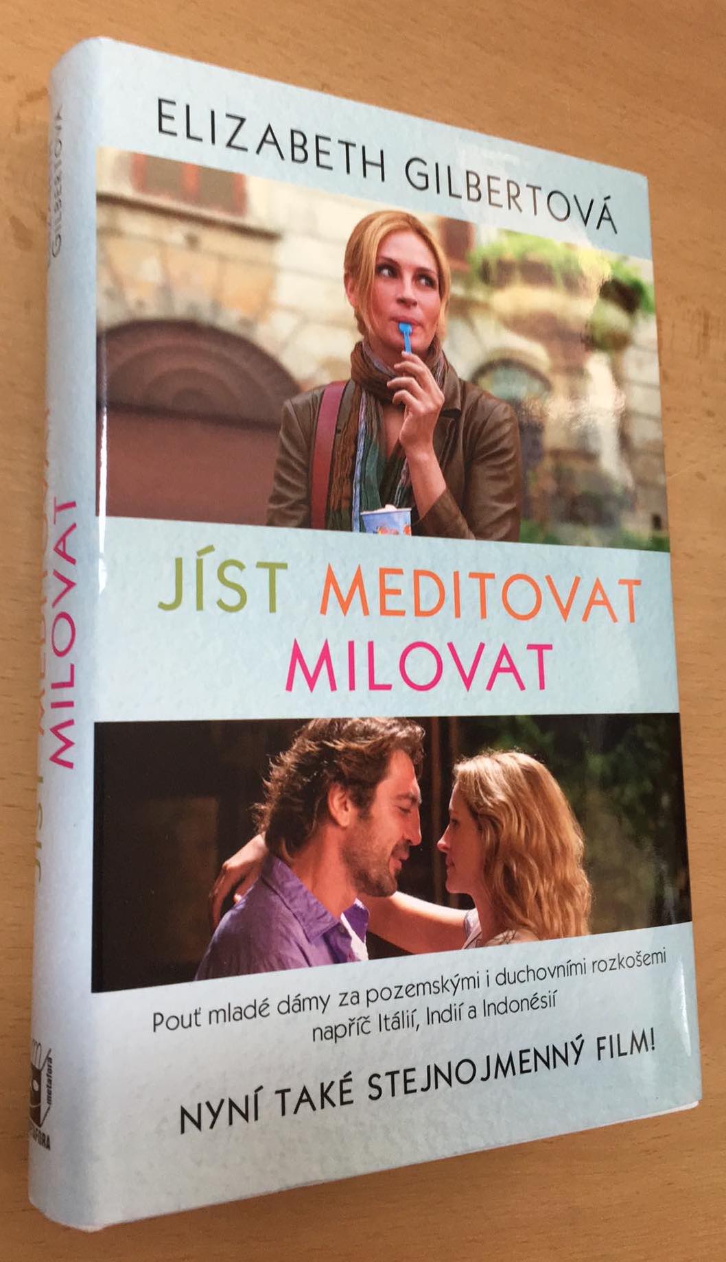 Elizabeth Gilbertová - Jíst meditovat milovat