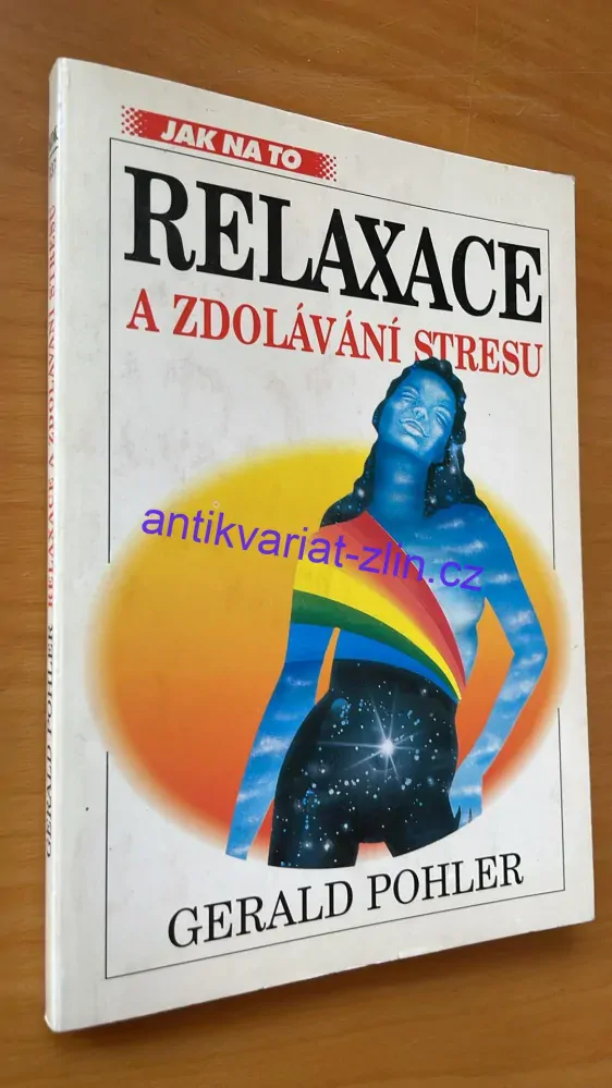 GERALD POHLER : RELAXACE A ZDOLÁVÁNÍ STRESU