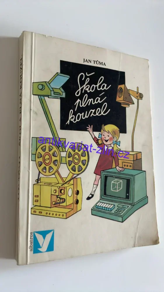 JAN TŮMA : ŠKOLA PLNÁ KOUZEL