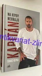 Tomáš Řepka : KAPITÁN NA KDYBY NEHRAJU