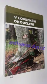 ZDENĚK KUNERT : V LOVECKÉM OKOUZLENÍ