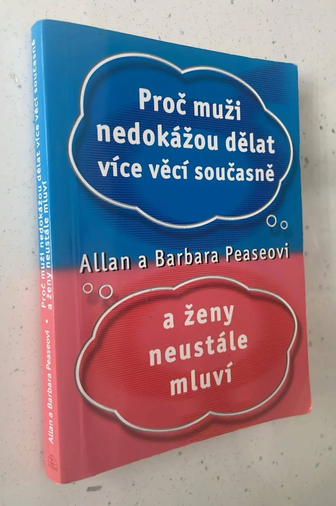 Allan a Barbara Peaseovi : Proč muži nedokážou dělat více věcí současně a ženy neustále mluví