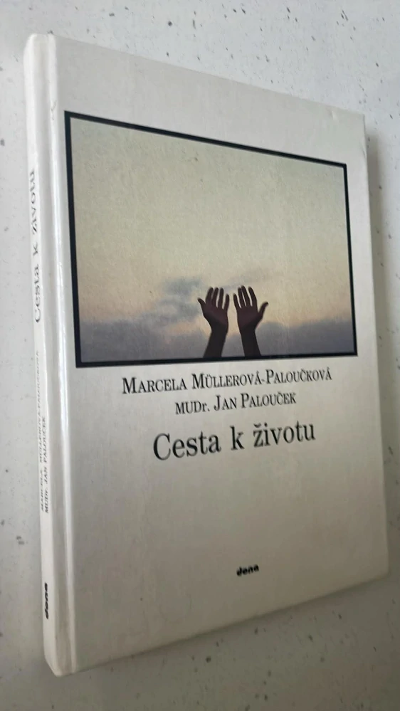 Marcela Müllerová - Paloučková : Cesta k životu