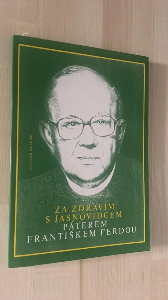 ZA ZDRAVÍM S JASNOVIDCEM PÁTEREM FRANTIŠKEM FERDOU