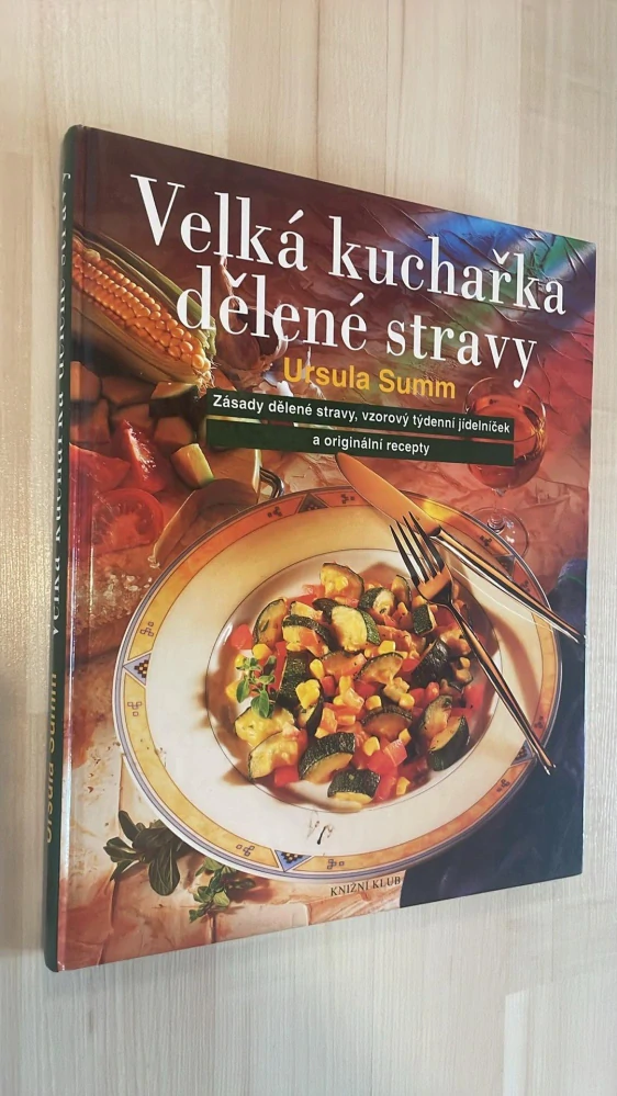 Ursula Summ : Velká kuchařka dělené stravy