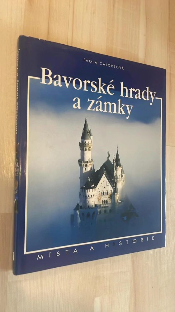 Paola Caloreová : Bavorské hrady a zámky