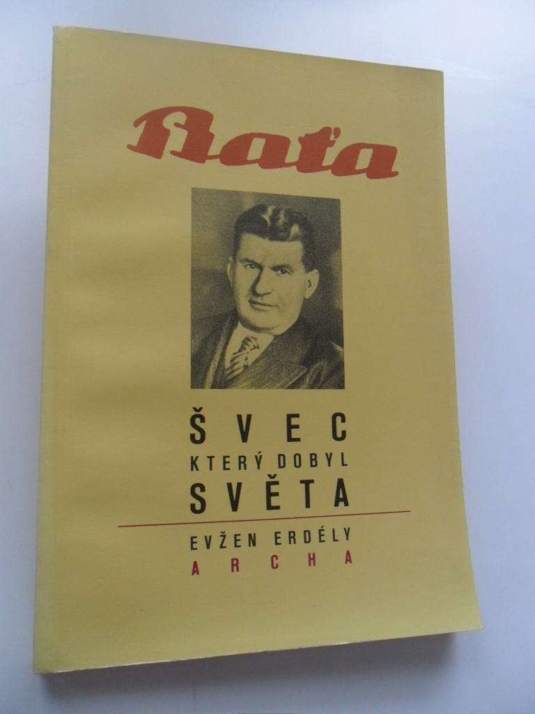 EVŽEN ERDÉLY - BAŤA ŠVEC, KTERÝ DOBYL SVĚTA