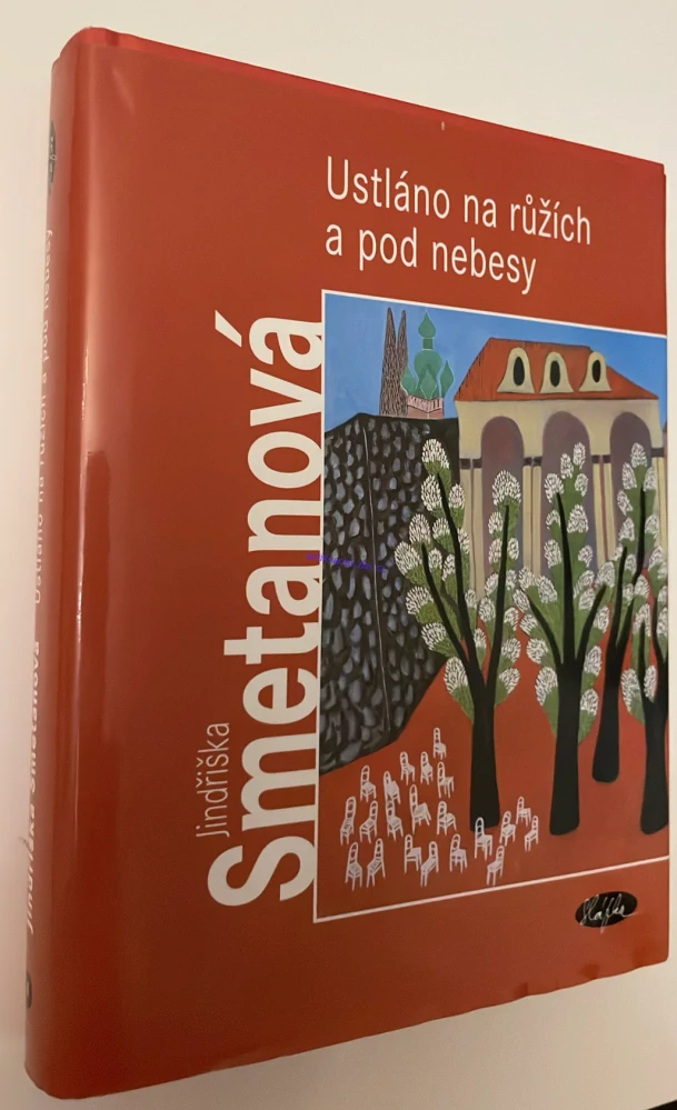JINDŘIŠKA SMETANOVÁ - USTLÁNO NA RŮŽÍCH A POD NEBESY