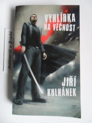 JIŘÍ KULHÁNEK - VYHLÍDKA NA VĚČNOST