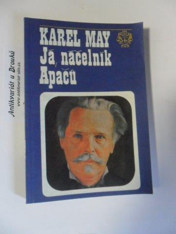 KAREL MAY - JÁ, NÁČELNÍK APAČŮ
