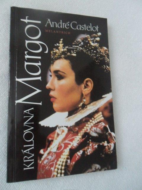 ANDRÉ CASTELOT - KRÁLOVNA MARGOT