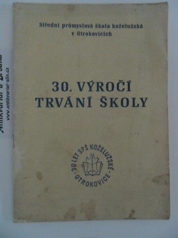 30. VÝROČÍ TRVÁNÍ ŠKOLY KOŽELUŽSKÉ OTROKOVICE