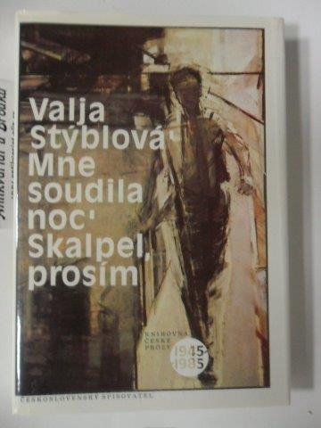 VALJA STÝBLOVÁ - MNE SOUDILA NOC, SKALPEL, PROSÍM