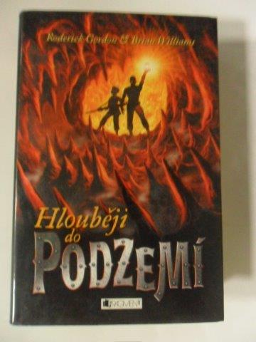 RODERICK GORDON & BRIAN WILLIAMS /- HLOUBĚJI DO PODZEMÍ