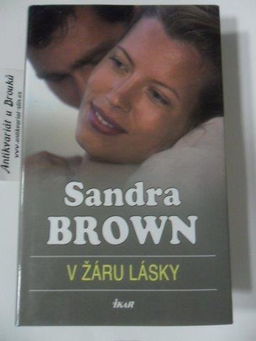 SANDRA BROWN - V ŽÁRU LÁSKY