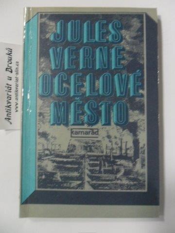 JULES VERNE - OCELOVÉ MĚSTO
