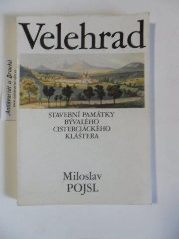 VELEHRAD - STAVEBNÍ PAMÁTKY BÝVALÉHO CISTERCIÁCKÉHO KLÁŠTERA