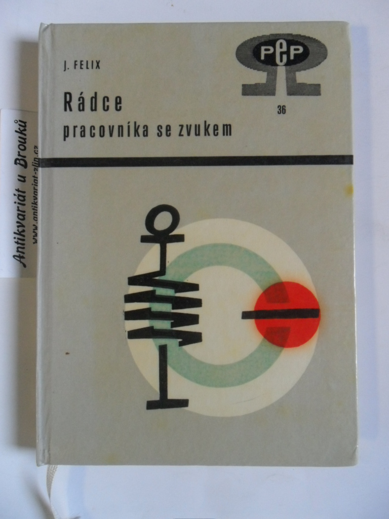 J. FELIX - RÁDCE PRACOVNÍKA SE ZVUKEM