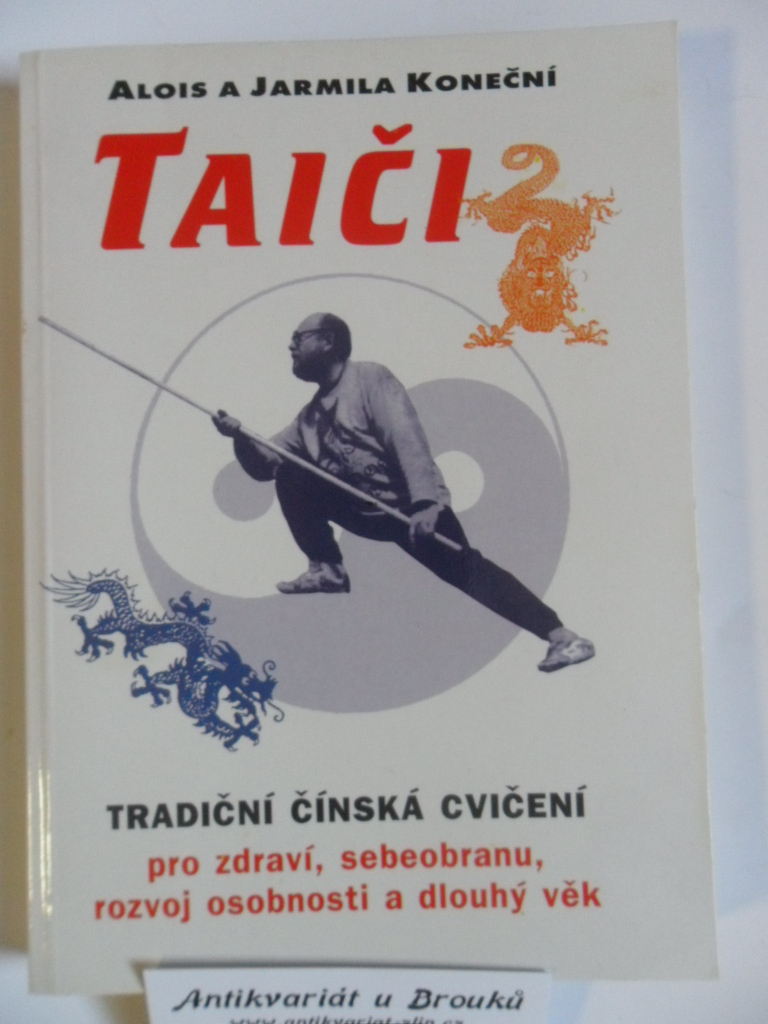 ALOIS A JARMILA KONEČNÍ - TAIČI / TRADIČNÍ ČÍNSKÁ CVIČENÍ