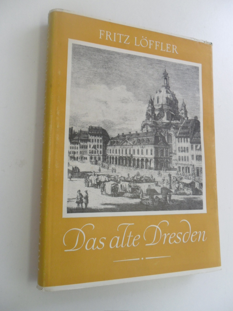 FRITZ LÖFFLER - DAS ALTE DRESDEN (PSÁNO V NĚMČINĚ)