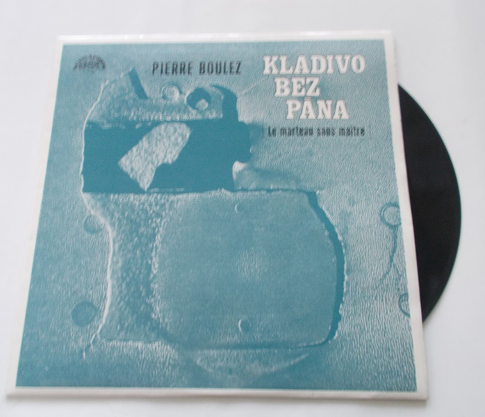 LP PIERRE BOULEZ - KLADIVO BEZ PÁNA