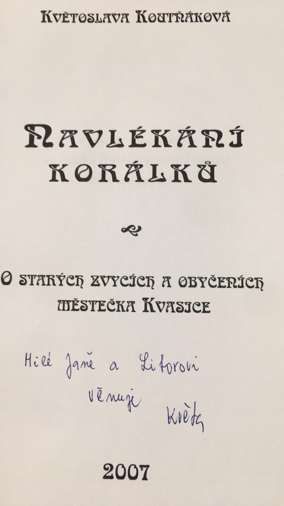 KVĚTOSLAVA KOUTŇÁKOVÁ - NAVLÉKÁNÍ KORÁLKŮ + autogram