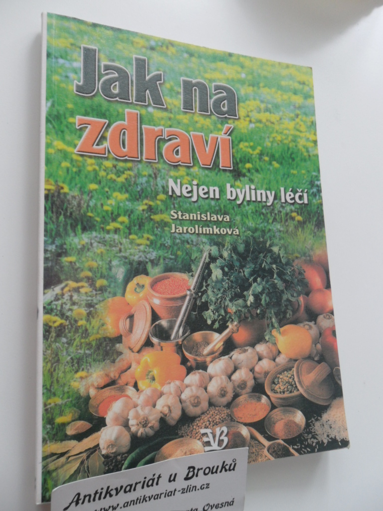 STANISLAVA JAROLÍMKOVÁ - JAK NA ZDRAVÍ