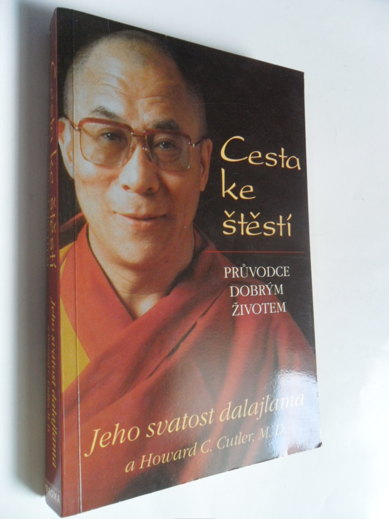CESTA KE ŠTĚSTÍ - PRŮVODCE DOBRÝM ŽIVOTEM / JEHO SVÁTOST DALAJLAMA