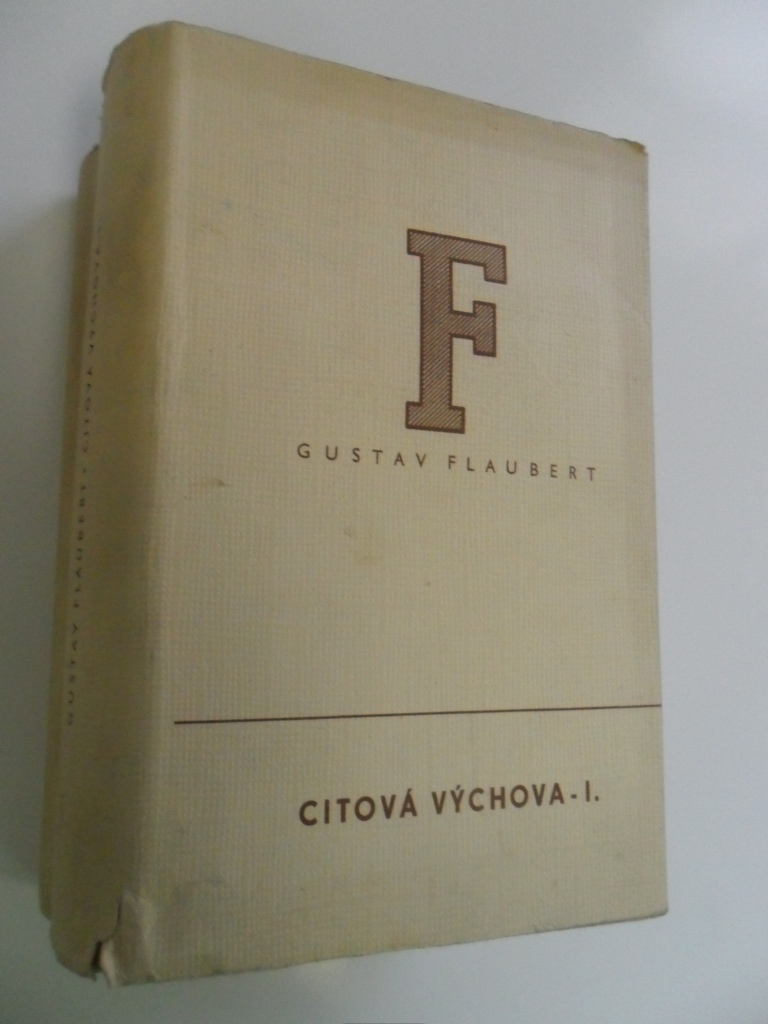 GUSTAV FLAUBERT - CITOVÁ VÝCHOVA - I.II. DÍLY