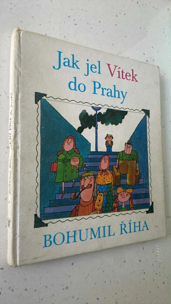 BOHUMIL ŘÍHA - Bohumil: Jak jel Vítek do Prahy : Vítek na výletě : Vítek je zase doma