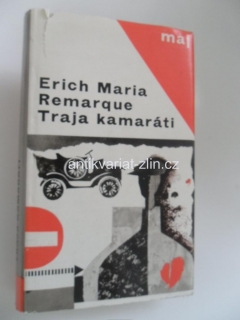 ERICH MARIA REMARQUE - TRAJA KAMARÁTI