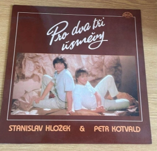 LP STANISLAV HLOŽEK & PETR KOTVALD - PRO DVA TŘI ÚSMĚVY