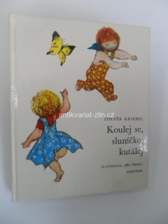 ZDENĚK KRIEBEL - KOULEJ SE, SLUNÍČKO, KOULEJ