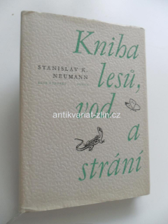 STANISLAV K. NEUMANN - KNIHA LESŮ, VOD A STRÁNÍ