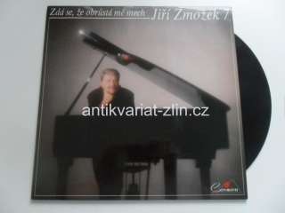 LP DESKA - JIŘÍ ZMOŽEK / ZDÁ SE, ŽE OBRŮSTÁ MĚ MECH