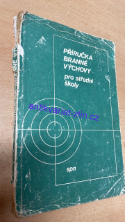 PŘÍRUČKA BRANNÉ VÝCHOVY pro střední školy