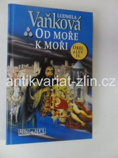 LUDMILA VAŇKOVÁ - OD MOŘE K MOŘI (OREL A LEV / IV.)
