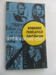 ADOLF BURGER - KOMANDO PADĚLATELŮ