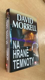 DAVID MORRELL - NA HRANĚ TEMNOTY