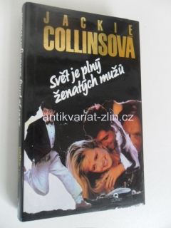 JACKIE COLLINSOVÁ - SVĚT JE PLNÝ ŽENATÝCH MUŽU