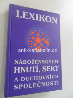 LEXIKON (NÁBOŽENSTVÍ HNUTÍ, SEKT A DUCHOVNÍCH SPOLEČENSTVÍ)
