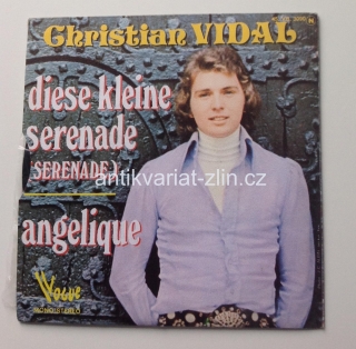 SP DESKA - CHRISTIAN VIDAL (DIESE KLEINE SERENADE / ANGELIQUE)