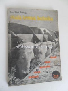 FRANTIŠEK SVOBODA - MALÁ KRMNÁ TECHNIKA