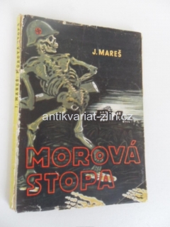 J. MAREŠ - MOROVÁ STOPA